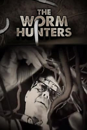 The Worm Hunters