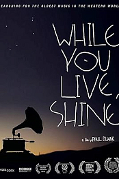 While You Live, Shine