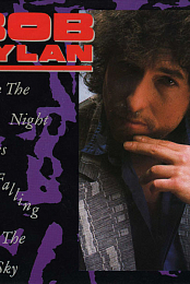 Bob Dylan: When the Night Comes Falling from the Sky