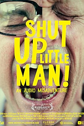 Shut Up Little Man! An Audio Misadventure