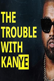 The Trouble with KanYe