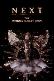 Next: The Infinite Variety Show