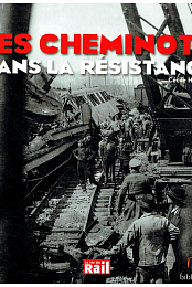 39-45: les cheminots dans la Resistance