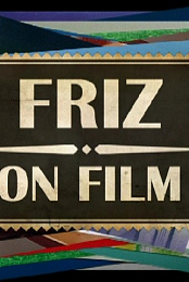 Friz on Film