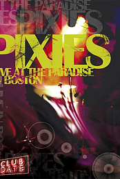 Pixies: Live at the Paradise in Boston