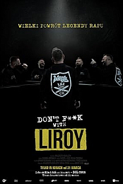 Don't fuck with Liroy