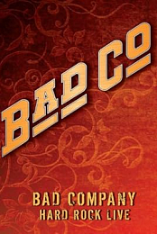 Bad Company: Hard Rock Live