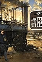 Guy Martin: The British Train That Changed the World