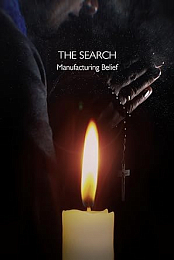 The Search: Manufacturing Belief