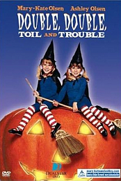 Double Double Toil and Trouble