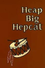 Heap Big Hepcat
