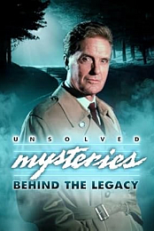 Unsolved Mysteries: Behind the Legacy