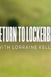 Return to Lockerbie with Lorraine Kelly