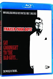 Say Goodnight to the Bad Guys: A Trailer Park Boys Special