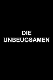 Die Unbeugsamen