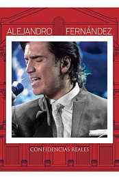 Alejandro Fernandez: Confidencias Reales