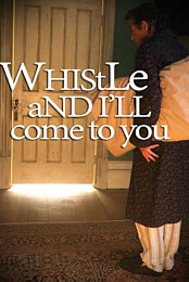 Whistle and I'll Come to You