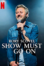 Rory Scovel: Show Must Go On
