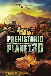 Walking with Dinosaurs: Prehistoric Planet
