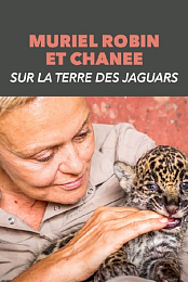 Muriel Robin et Chanee sur la terre des jaguars