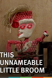 Little Songs of the Chief Officer of Hunar Louse, or This Unnamable Little Broom