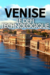 Venise: Le defi technologique