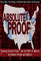 Absolute Proof - Election Fraud Documentary by Mike Lindell