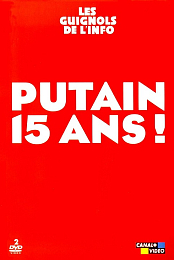 Les Guignols de l'Info: Putain 15 ans!