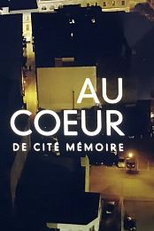 Au coeur de Cite Memoire