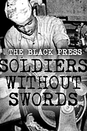The Black Press: Soldiers Without Swords