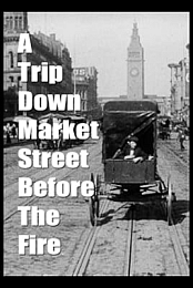 Trip Down Market Street 1906 mkv