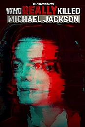 TMZ Investigates: Who Really Killed Michael Jackson