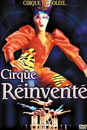Cirque du Soleil: Le Cirque Reinvente