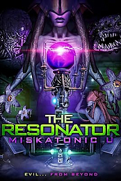 The Resonator: Miskatonic U
