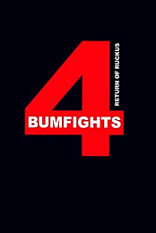 Bumfights 4 Return Of Ruckus