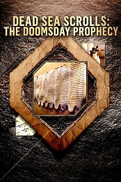 Dead Sea Scrolls: The Doomsday Prophecy