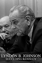 Lyndon B. Johnson: Succeeding Kennedy