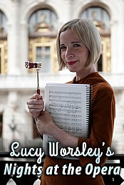 Lucy Worsley's Nights at the Opera