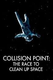 Collision Point: The Race to Clean Up Space