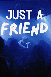 Just a Friend