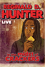 Reginald D Hunter Live: In the Midst of Crackers