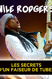 Nile Rodgers, Les secrets d'un faiseur de tubes