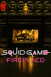 Squid Game: Fireplace
