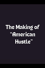 The Making of American Hustle