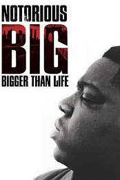 Notorious B.I.G. Bigger Than Life