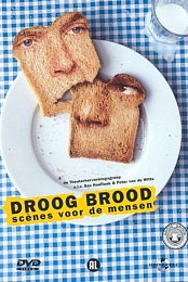 Droog Brood: Scenes voor de mensen