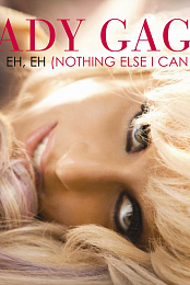 Lady Gaga: Eh, Eh (Nothing Else I Can Say)