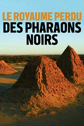 Lost Kingdom of the Black Pharaohs