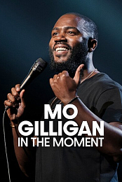Mo Gilligan: In the Moment