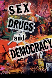 Sex, Drugs & Democracy